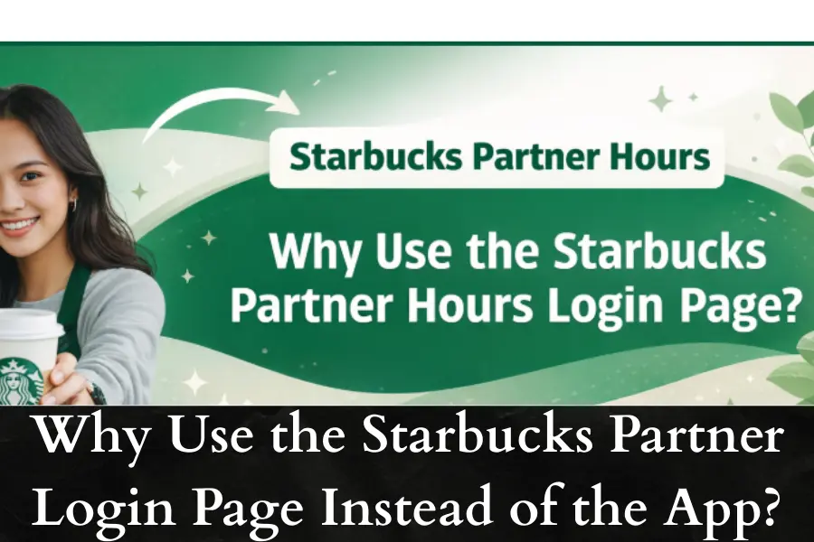 Why Use the Starbucks Partner Login Page Instead of the App
