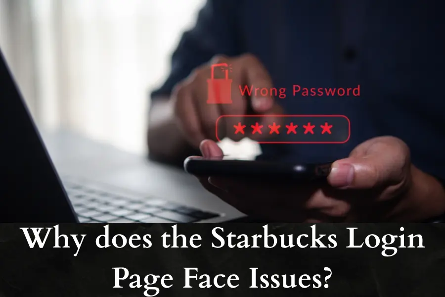 Why does the Starbucks Login Page Face Issues