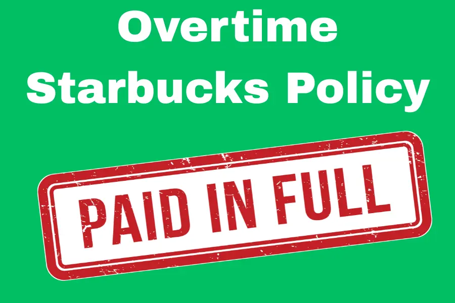 Does Starbucks Offer Overtime Pay