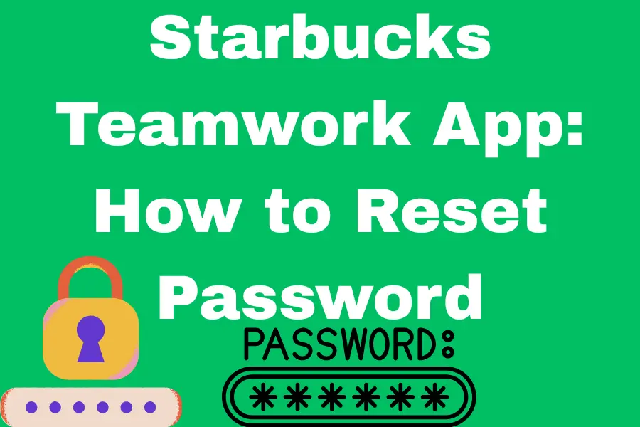 Starbucks Teamwork app password reset