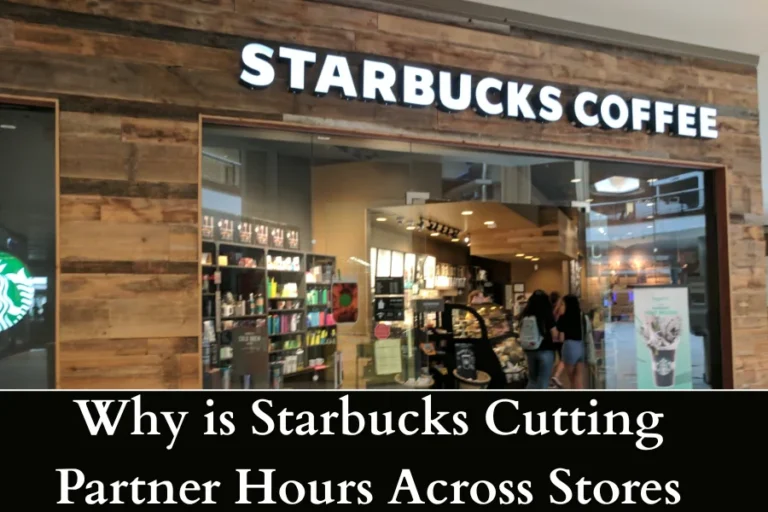 Why is Starbucks Cutting Partner Hours Across Stores