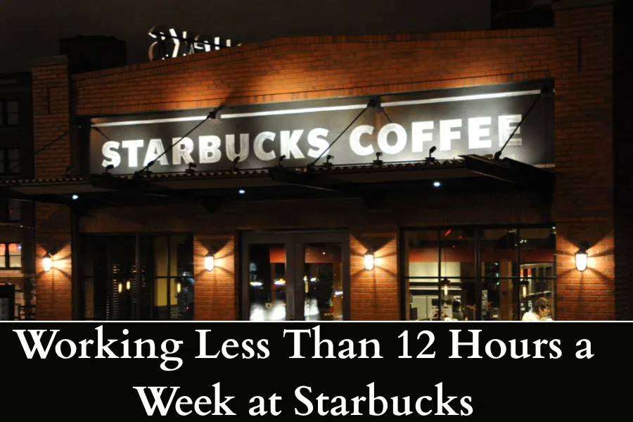 Working Less Than 12 Hours a Week at Starbucks